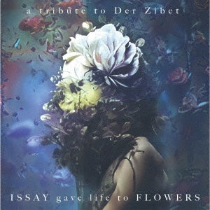 Various Artists - ISSAY gave life to FLOWERS - a tribute to Der Zibet - - Japan 2 CD