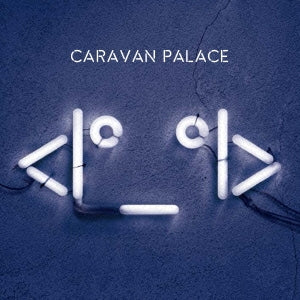 Caravan Palace - Icon - Japan CD