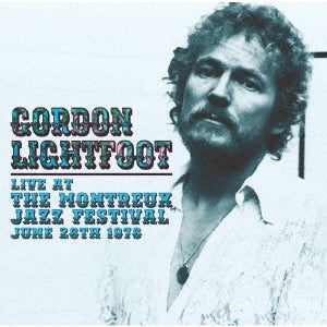 Gordon Lightfoot - Live At The Montreux Jazz Festival.June 26th 1976 - Japan CD