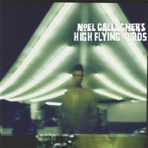 Noel Gallagher's High Flying Birds - Noel Gallagher's High Flying Birds - Japan CD Bonus Track