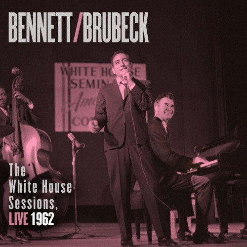 Tony Bennett 、 Dave Brubeck - The White House Sessions, Live 1962 - Japan CD
