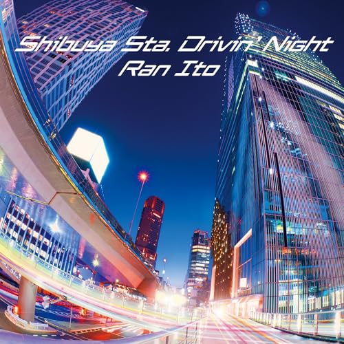 Ran Ito - Shibuya Sta. Drivin' Night - Japan 7’ Single Record Limited Edition