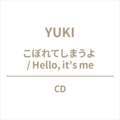 Yuki - Koboreteshimauyo / Hello, It'S Me - Japan CD single