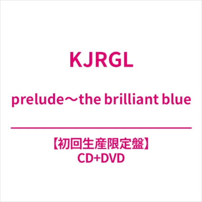 Kjrgl - Prelude~The Brilliant Blue - Japan CD+DVD+Photo Book+Photo Card Limited Edition