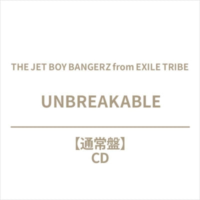 THE JET BOY BANGERZ from EXILE TRIBE - UNBREAKABLE - Japan CD