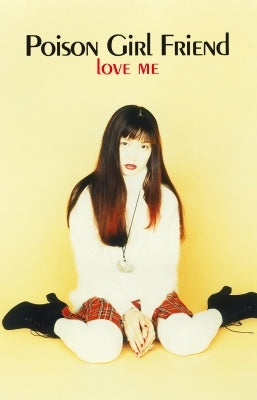POiSON GiRL FRiEND - Love Me - Japan Cassette Tape