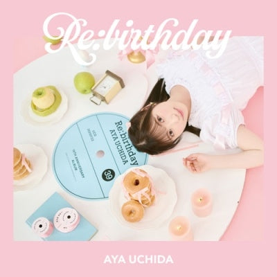 Aya Uchida - Re:Birthday - Japan CD+Blu-Ray Disc Limited Edition