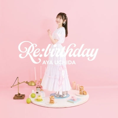 Aya Uchida - Re:Birthday - Japan CD