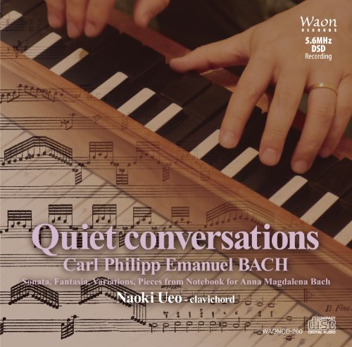 Bach, Carl Philipp Emanuel (1714-1788) - Quiet Conversations-keyboard Works : Naoki Ueo (Clavichord) - Import CD