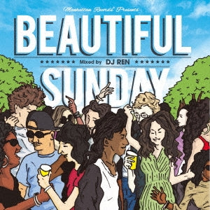 DJ REN - Manhattan Records presents BEAUTIFUL SUNDAY Mixed by DJ REN - Japan CD