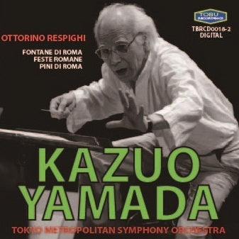 Kazuo Yamada / Tokyo Metropolitan Symphony Orchestra - Respighi - Japan CD