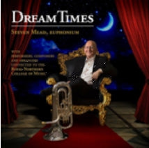 Steven Mead, Royal Northern College of Music Wind Orchestra - Dream Times: Steven Mead(Euph)Royal Northern College Of Music - Import CD