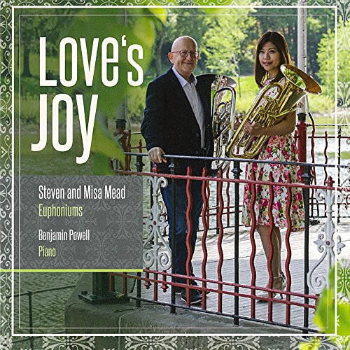 Steven Mead and Missy Mead - Love's Joy : Steven and Misa Mead (Euphoniums)Benjamin Powell - Import CD