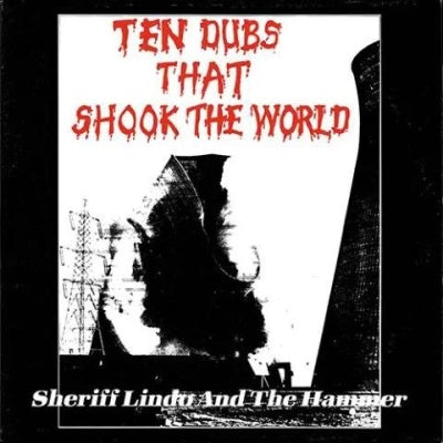 Sheriff Lindo & The Hammer - Ten Dubs That Shook The World - Japan CD Bonus Track