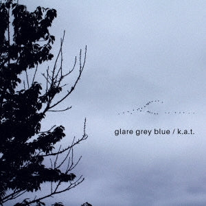 k.a.t - Glare Grey Blue - Japan CD