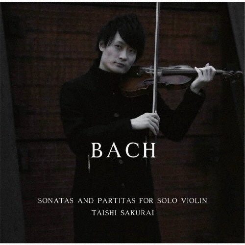Taishi Sakurai - J.S. Bach: Sonatas & Partitas For Solo Violin - Japan 2 CD