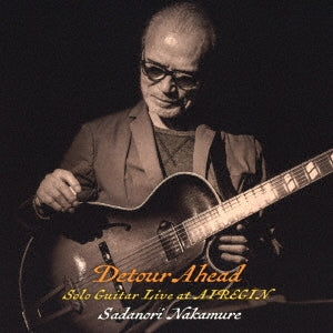 Sadanori Nakamure - Detour Ahead - Live at AIREGIN - Japan CD