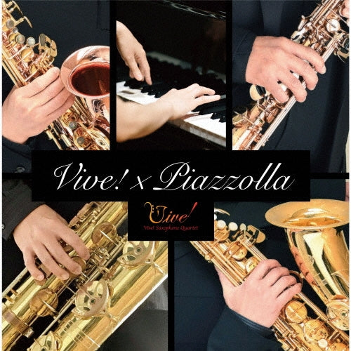 VIVA! Saxophone Quartet - Vive! X Piazzolla - Japan CD