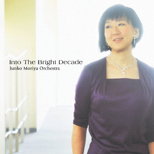 Junko Moriya Orchestra - Into the Bright Decade - Japan CD