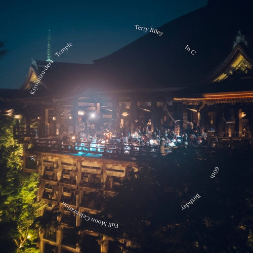Terry Riley - In C - 60th Birthday Full Moon Celebration at Kiyomizu-dera - Japan Vinyl 2 LP Record