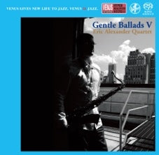 Eric Alexander Quartet - Gentle Ballads 5 - Japan SACD