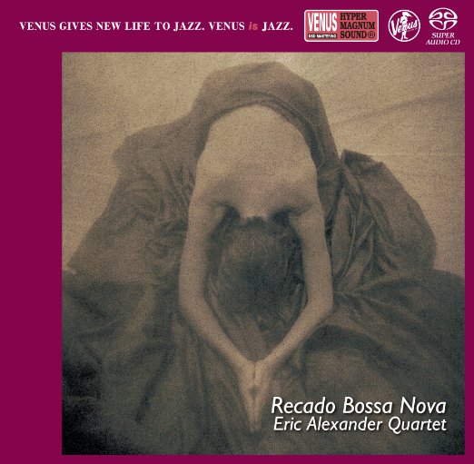 Eric Alexander Quartet - Recado Bossa Nova - Japan SACD