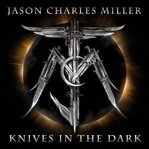 Jason Charles Miller - Knives In The Dark - Japan CD Bonus Track