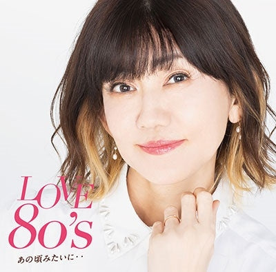 Various Artists Love 80'S ~あの頃みたいに~ - Japan CD
