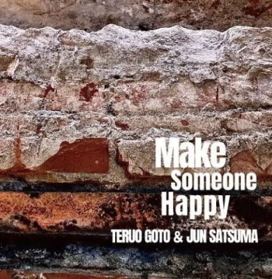 Teruo Goto & Jun Satsuma - Make Someone Happy - Japan CD