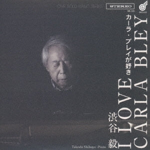 Takeshi Shibuya. Motohiko Ichino. Akira Sotoyama - I Love Carla Bley - Japan CD