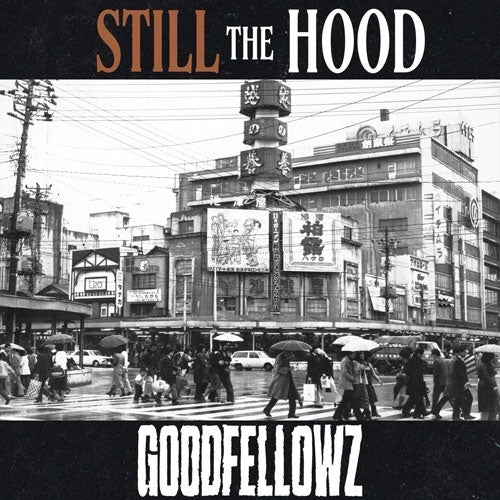 Goodfellowz - STILL THE HOOD - Japan CD