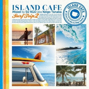 DJ KGO aka Tanaka Keigo - ISLAND CAFE Surf Trip2 - Japan CD