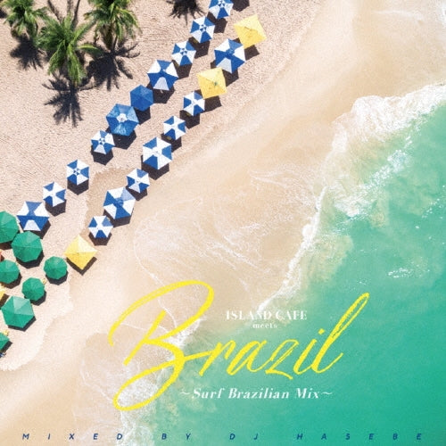 DJ HASEBE - ISLAND CAFE meets Brazil Surf Brazilian Mix Mixed by DJ HASEBE - Japan CD