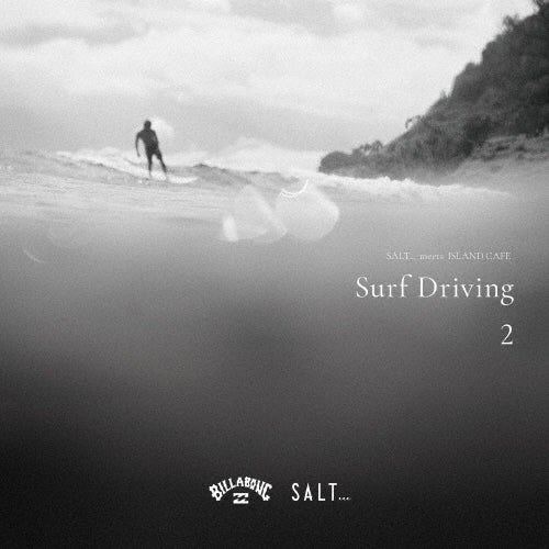Dj Hasebe - Salt… Meets Island Cafe -Surf Driving 2- Collaboration With Billabong - Japan CD
