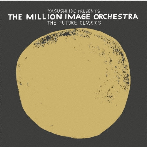 THE MILLION IMAGE ORCHESTRA - THE FUTURE CLASSICS - Japan CD