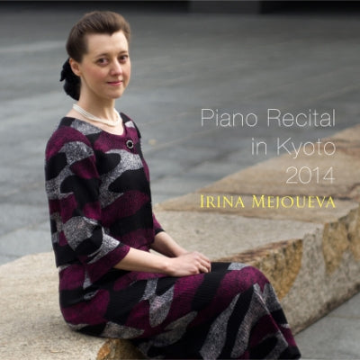 Irina Mejoueva - Piano Recital In Kyoto 2014(2Cd) - Japan 2 CD