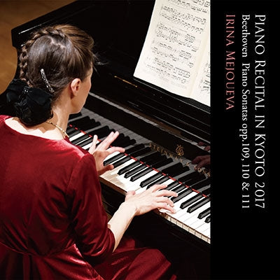 Irina Mejoueva - Kyoto Recital 2017 (Beethoven: Piano Sonatas Nos. 30-32) - Japan CD
