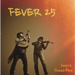 Jusqu'a Grand-pere - Fever 25 - Japan CD