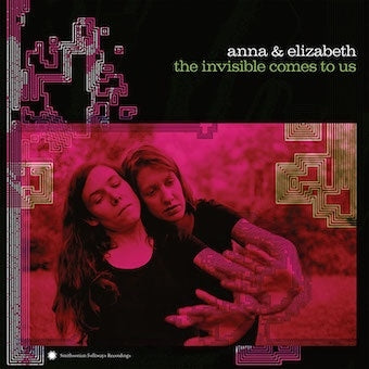 Anna & Elizabeth - The Invisible Comes To Us - Import CD