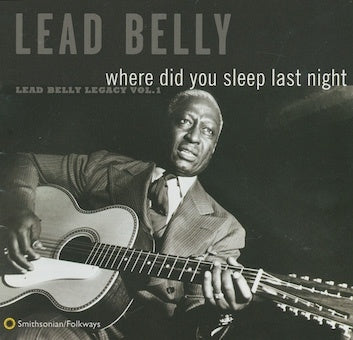 Leadbelly - Where Did You Sleep Last Night: Lead Belly Legacy, Vol. 1 - Import CD