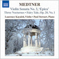 Paul Stewart, Laurence Kayaleh - Medtner: Complete Works for Violin & Piano Vol.1 -Violin Sonata No.3 Op.57"Epica", 3 Nocturnes Op.16, etc (12/18-20/2006) / Laurence Kayaleh(vn), Paul Stewart(p) - Import CD