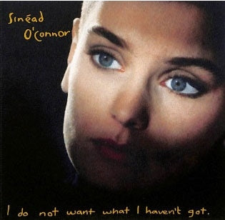 Sinead O'Connor - I Do Not Want What I Have Got - Import CD
