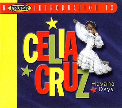 Celia Cruz - A Proper Introduction To Celia Cruz -Havana Days - Import CD Digipak