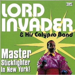 Lord Invader & His Calypso Band - Master Stickfighter in New York - Import CD
