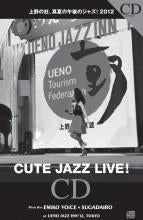 EMiKO VOiCE / Sugadairo - Cute Jazz Live! Emiko Voice & Sugadairo At Ueno Jazz Inn`12 - Japan CD