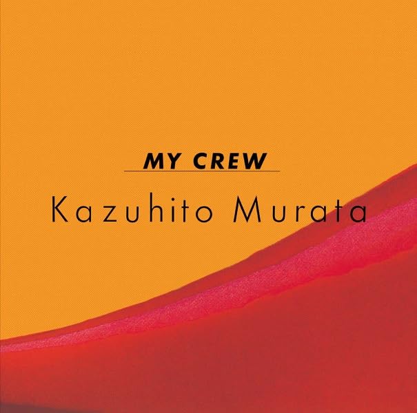 Kazuhito Murata - MY CREW - Japan CD Bonus Track