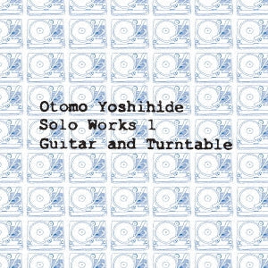 Yoshihide Otomo - Otomo Yoshihide Solo Works 1 Guitar and Turntable - Japan CD