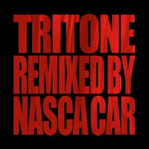 TRITONE - Tritone Remixed By Nasca Car - Japan CD