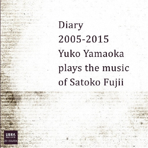 Yuko Yamaoka - Diary 2005-2015 - Satoko Fujii's Music Diary - Japan 2 CD