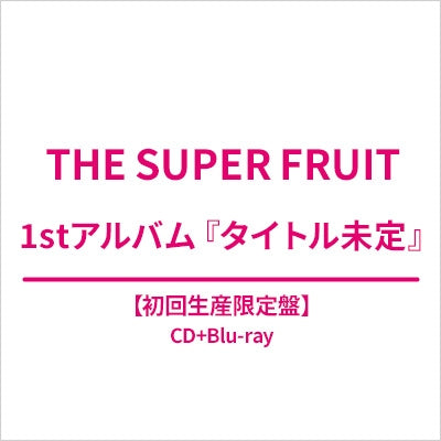 THE SUPER FRUIT - New Album: Title is to be announced - Japan w/ Blu-ray, Limited Edition Limited Edition